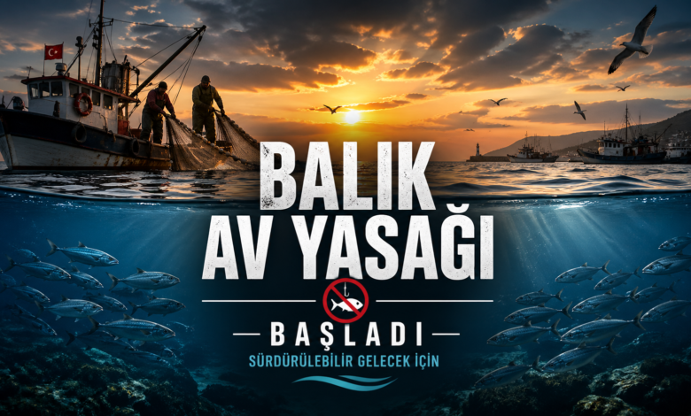 2026 balık av yasağı başladı