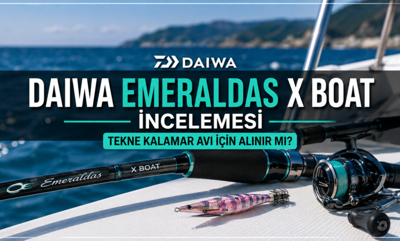 Daiwa Emeraldas X Boat tekne kalamar avı kamışı detaylı ekipman incelemesi